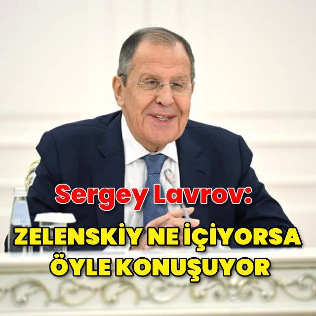 Lavrov: Zelenskiy ne içiyorsa ona göre konuşuyor