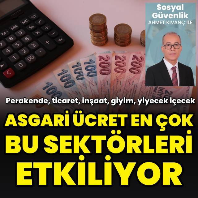 Asgari ücrete en duyarlı 4 sektör