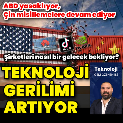 ABD-Çin teknoloji gerilimi artıyor