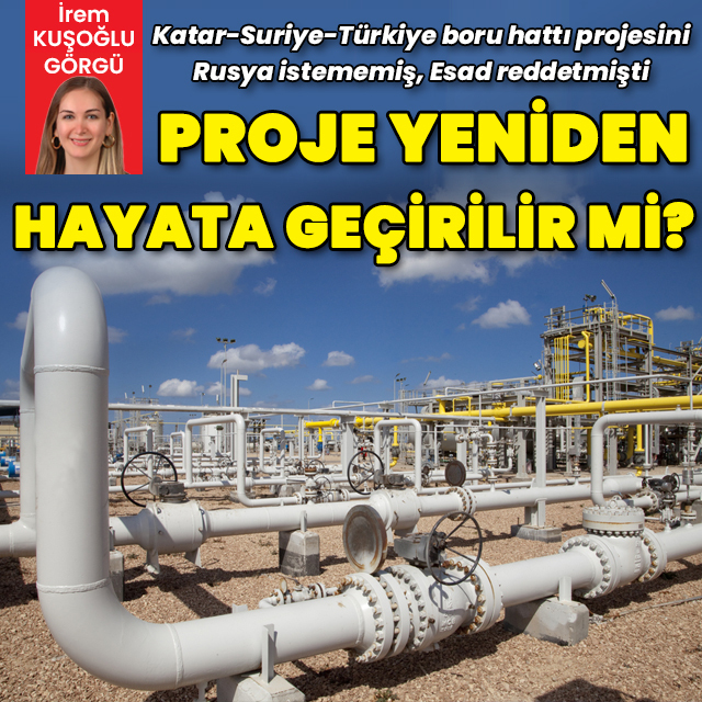 Katar-Suriye-Türkiye boru hattı projesi hayata geçirilir mi?