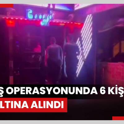 Fuhuş operasyonunda 6 kişi gözaltına alındı