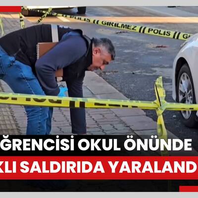 Lise öğrencisi okul önünde bıçaklı saldırıda yaralandı