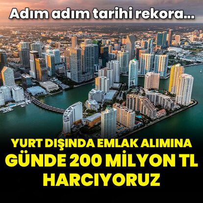 Yurt dışında her gün 200 milyon TL'lik alım yapıyoruz
