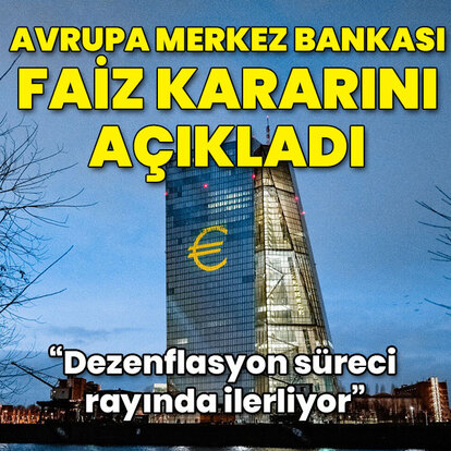 ECB faiz kararını açıkladı