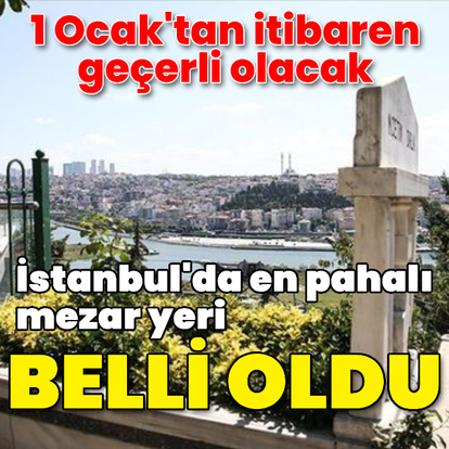 İstanbul'da en pahalı mezar yeri fiyatı belli oldu!