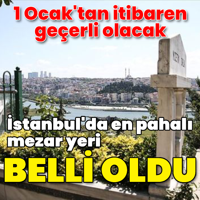 İstanbul'da en pahalı mezar yeri fiyatı belli oldu!