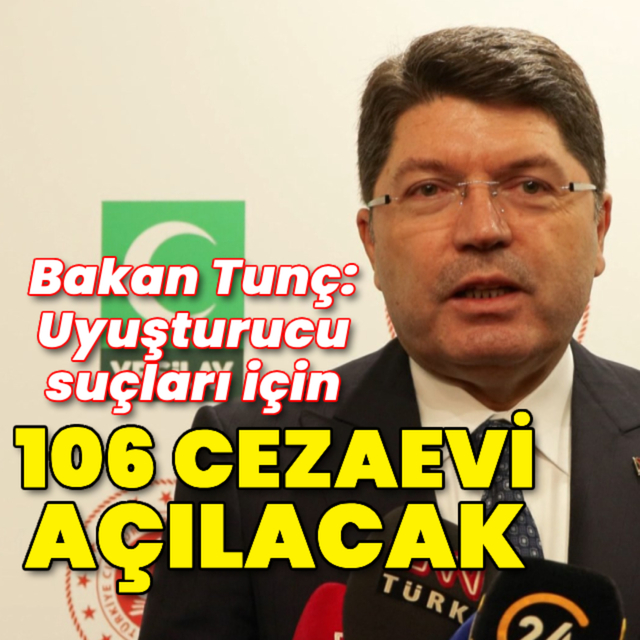 "Uyuşturucu suçları için 106 cezaevi açılacak"