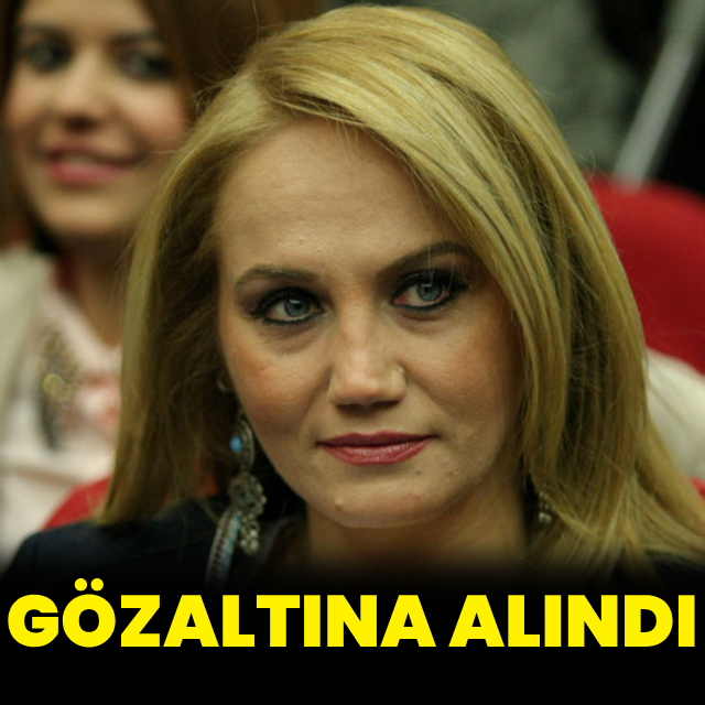 Gözaltına alındı