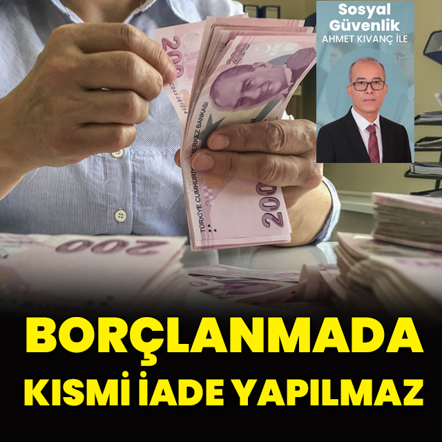 Borçlanmada kısmi iade yapılmaz