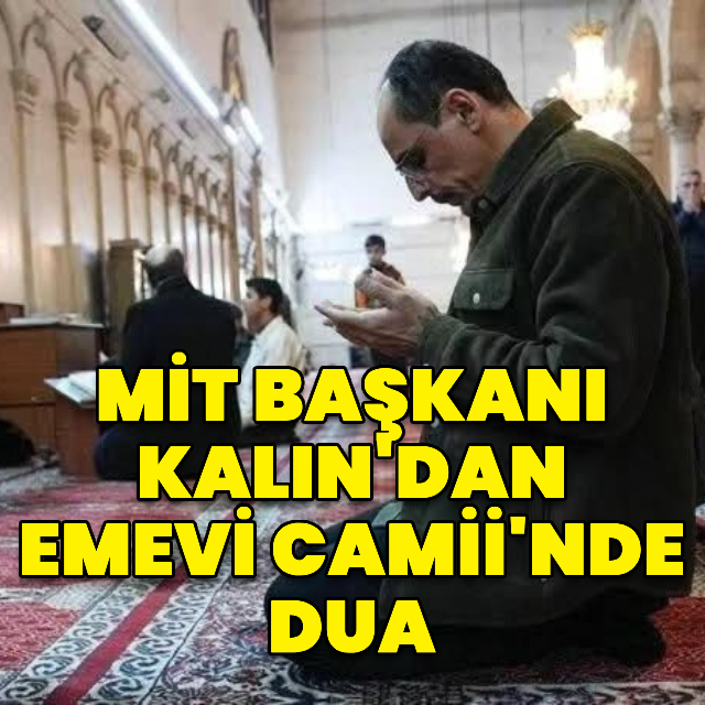 MİT Başkanı İbrahim Kalın'dan Emevi Camii paylaşımı
