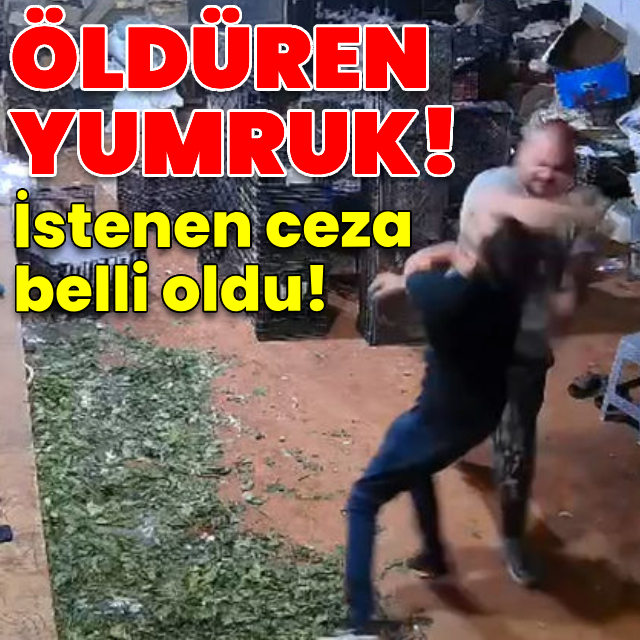 Çiçekçiyi tek yumrukla öldürmüştü! İşte istenen ceza