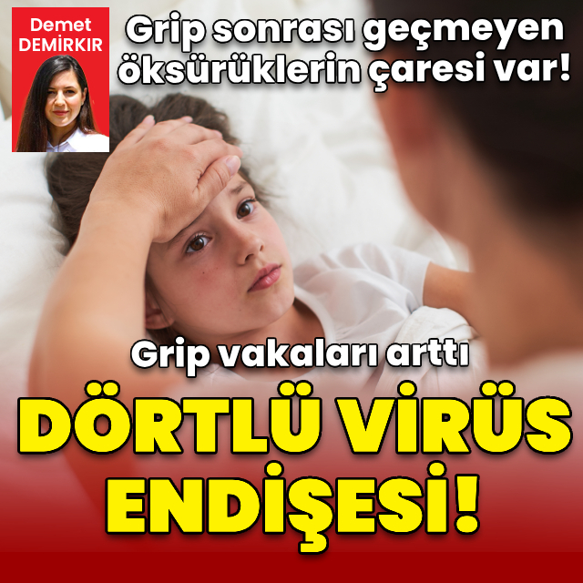Grip vakalarında artış! Dörtlü virüs riski daha çok artırıyor