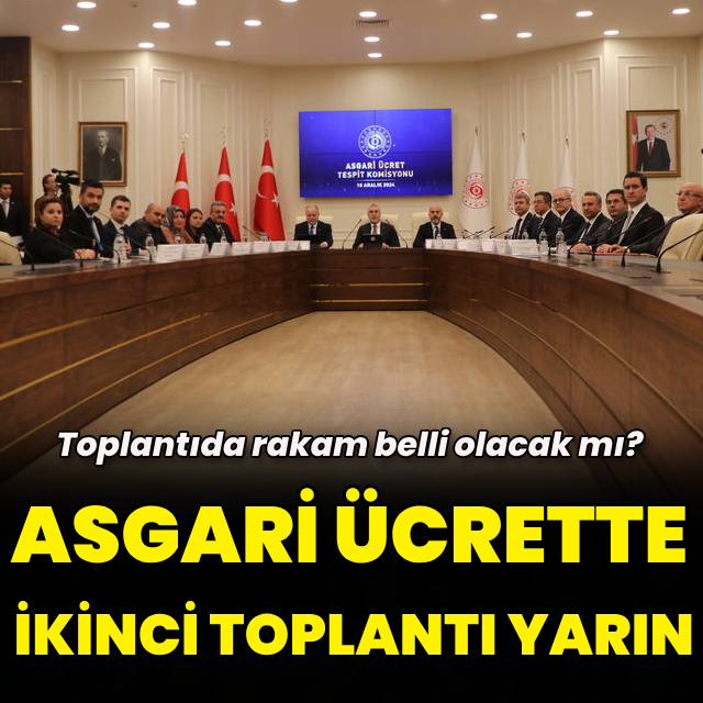 Asgari Ücret Tespit Komisyonu'nun ikinci toplantısı yarın