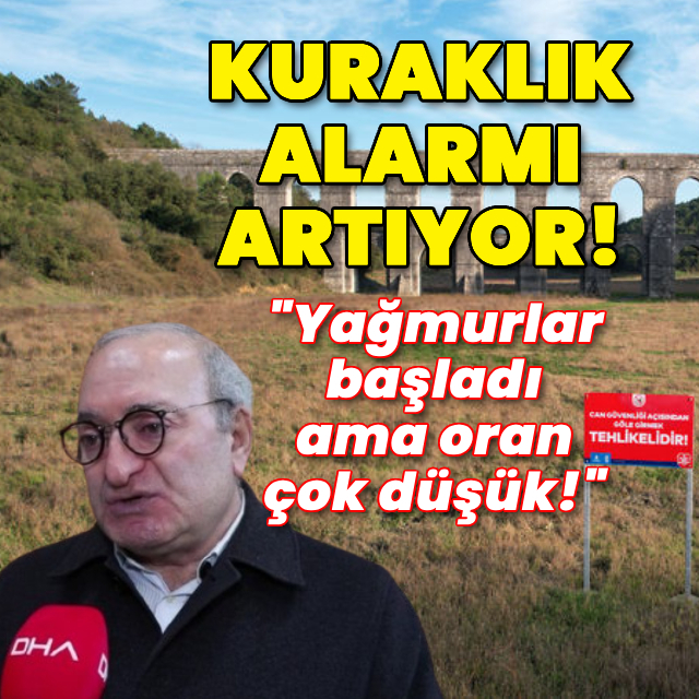 "Yağmurlar başladı ama oran çok düşük!"
