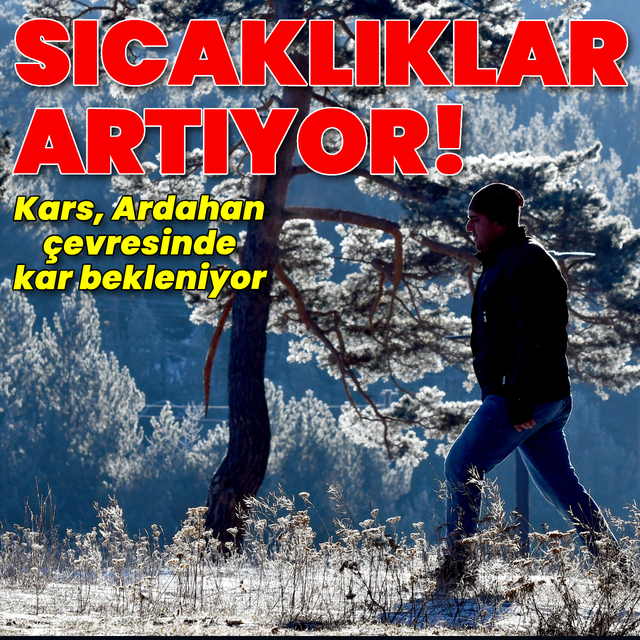 Sıcaklıklar 2 ila 4 derece artıyor