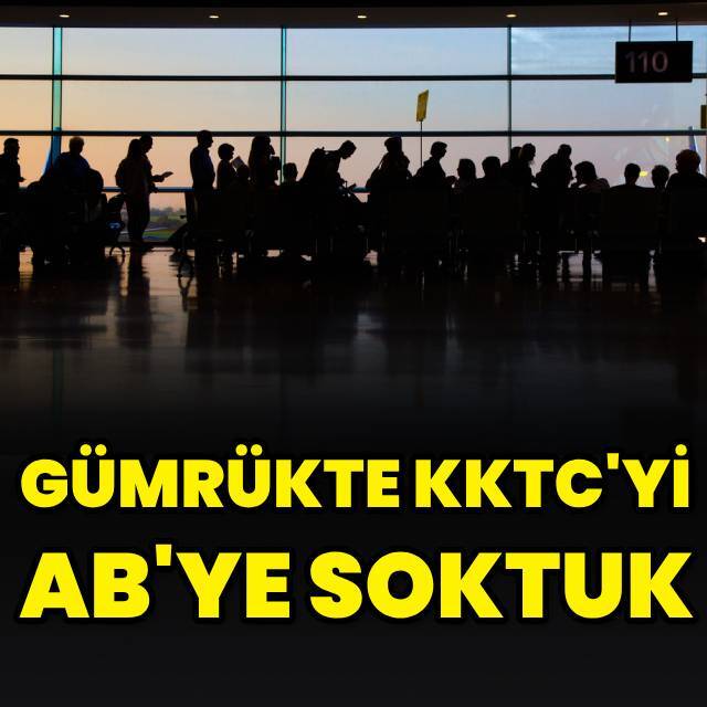 KKTC'den gelen eşyaya gümrük vergisi