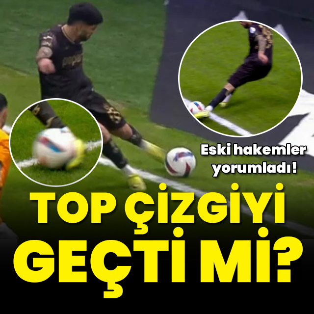 Eski hakemler yorumladı: Top çizgiyi geçti mi?
