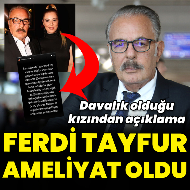 Ferdi Tayfur ameliyat oldu