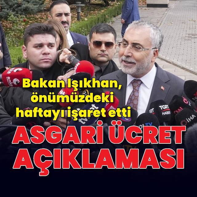 Bakan Işıkhan'dan asgari ücret açıklaması