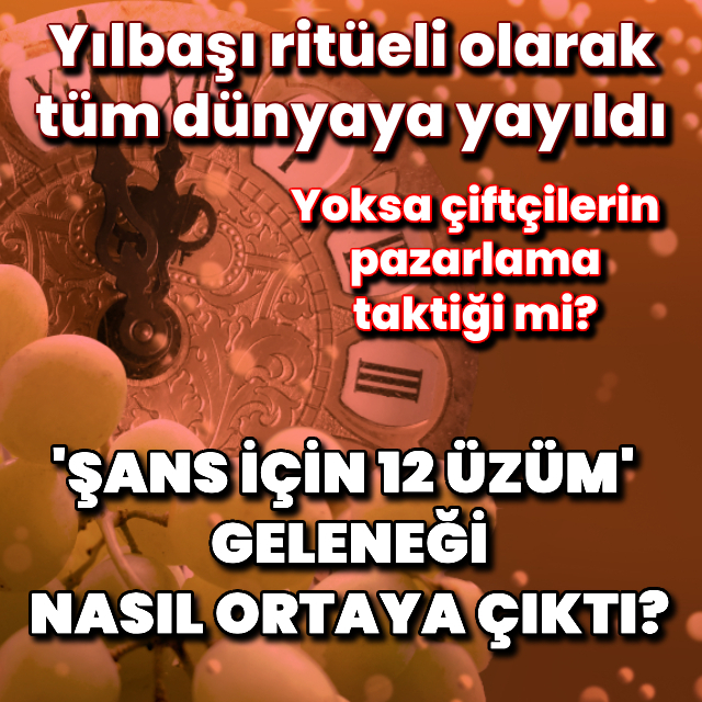 "Şans için 12 üzüm" geleneğinin perde arkası!