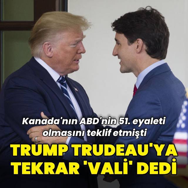 Trump Trudeau'ya "vali" şeklinde seslendi