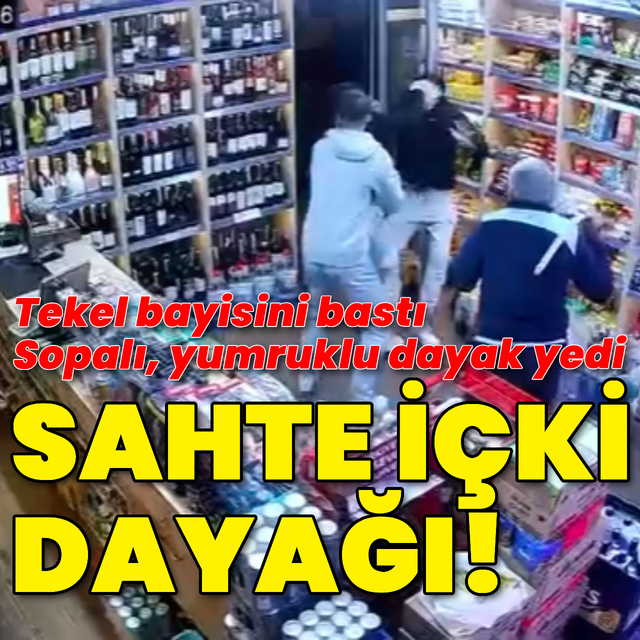 'Sahte içki sattın' kavgası! Tekeli bastı, dayak yedi