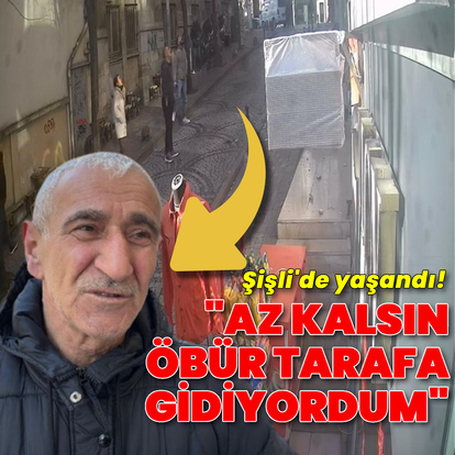 "Az kalsın öbür tarafa gidiyordum"