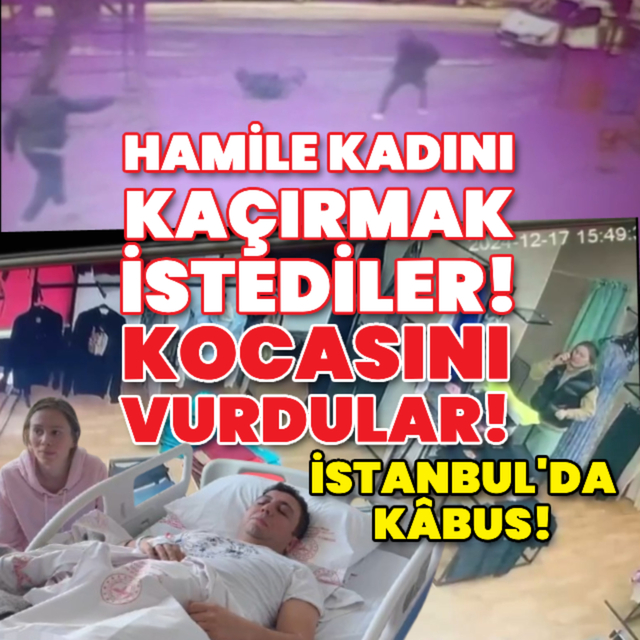 Hamile kadını kaçırmak istediler, kocasını vurdular!