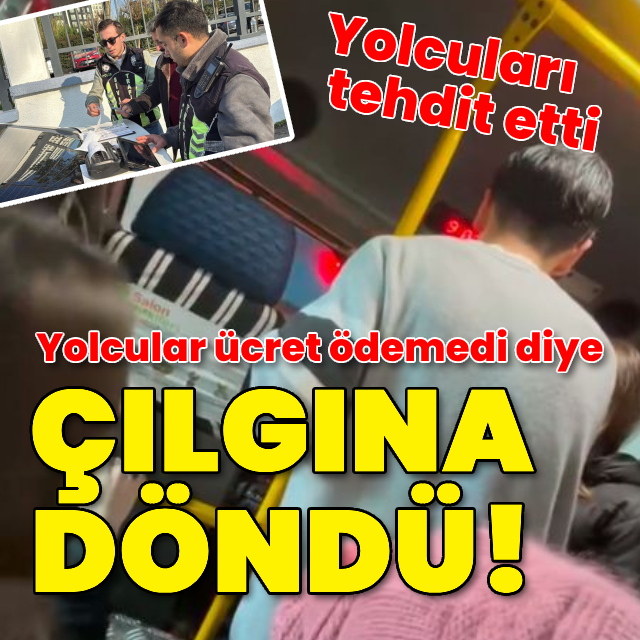 Minibüs şoförü çılgına döndü