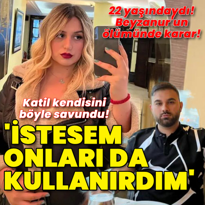 Beyzanur Kaya'nın öldürülmesinde karar!