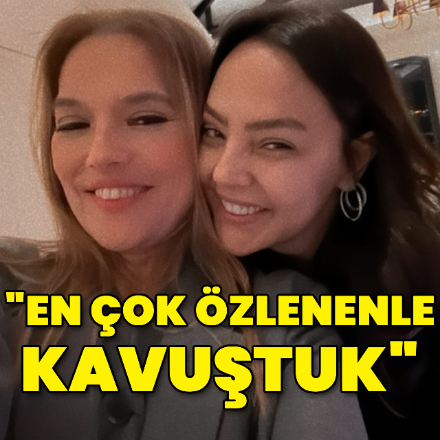 "En çok özlenenle kavuştuk"