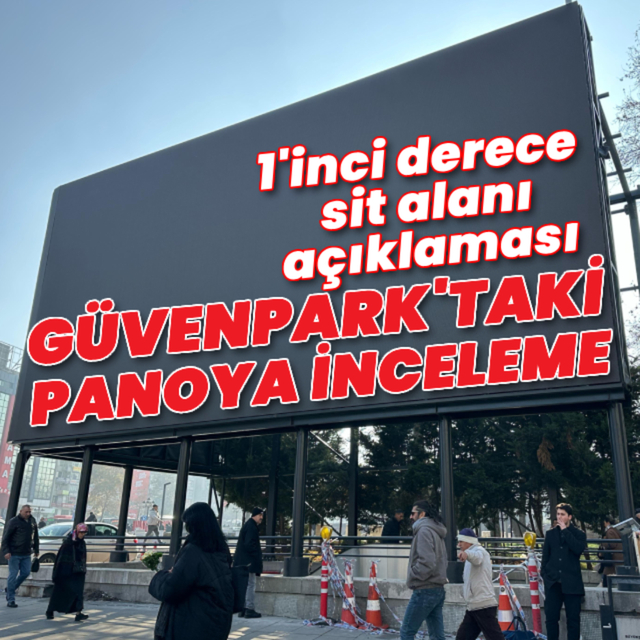 Güvenpark'taki panoya inceleme başlatıldı