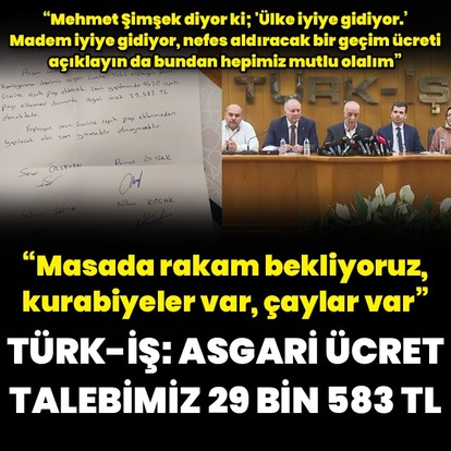 Türk-İş: Asgari ücret talebimiz 29 bin 583 TL