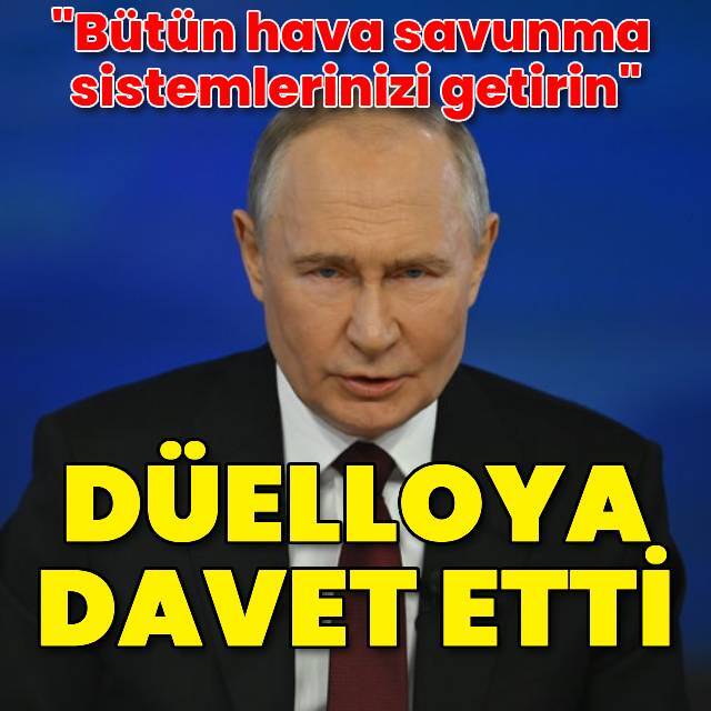 Putin Batı'yı düelloya davet etti