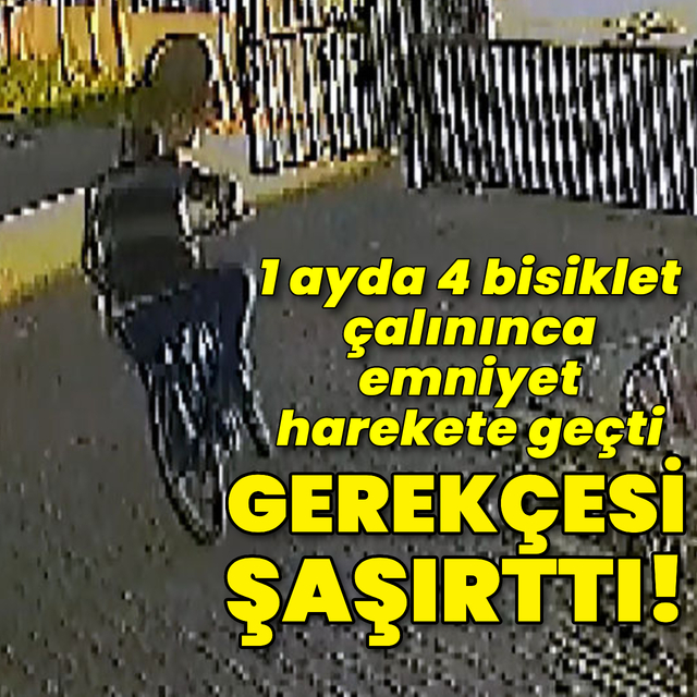 4 bisiklet çaldı! Kendini böyle savundu