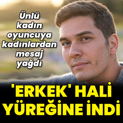 Erkek hali yüreğine indi