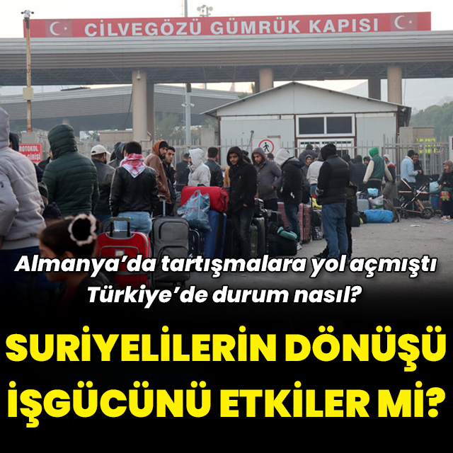 Suriyelilerin dönüşü ekonomiyi ne kadar etkiler?
