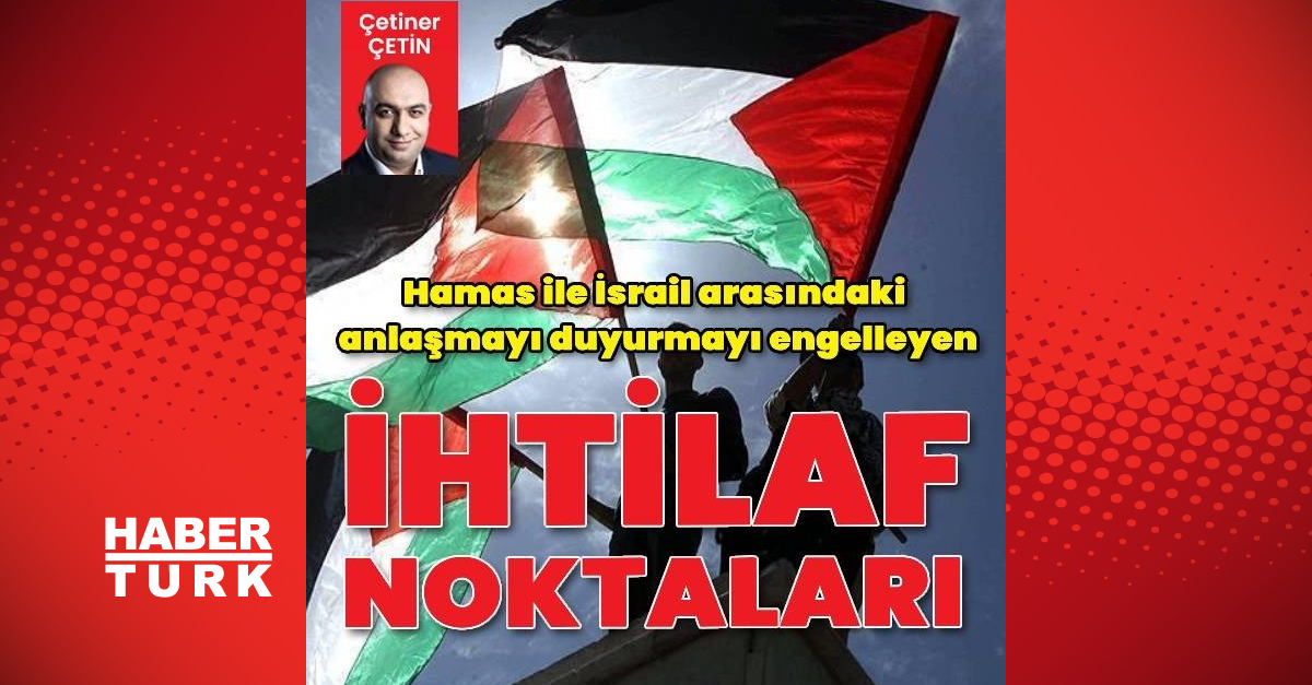 Hamas ile İsrail arasındaki ihtilaf noktaları