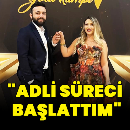  "Adli süreci başlattım"