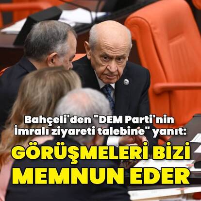 Bahçeli: Görüşmeleri bizi memnun eder
