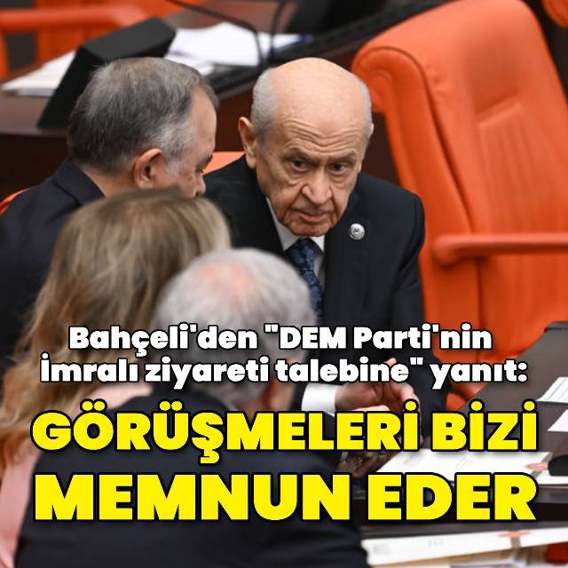 Bahçeli: Görüşmeleri bizi memnun eder