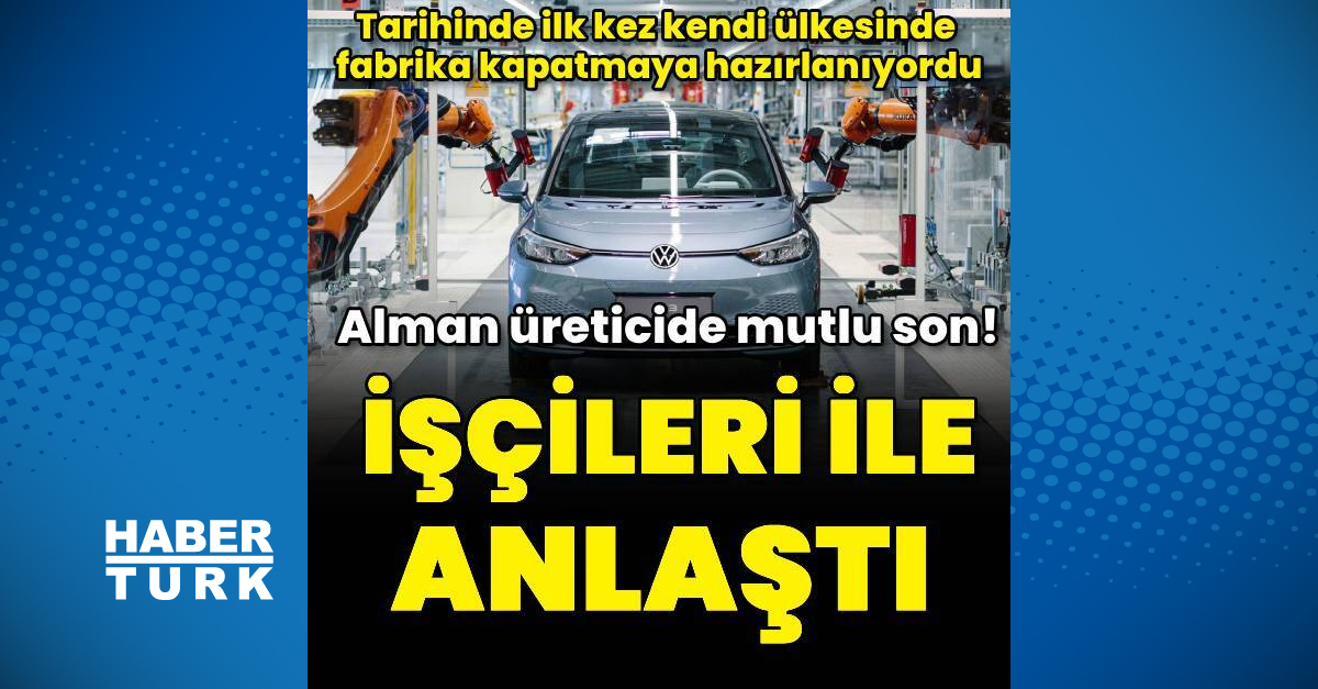 Volkswagen ile işçi sendikaları anlaştı