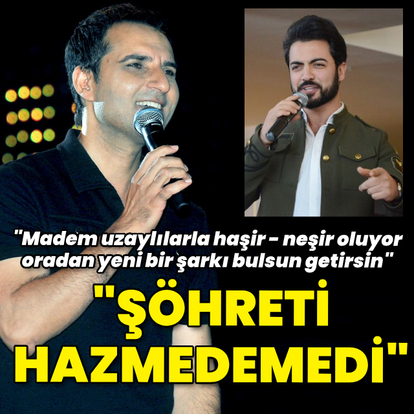 "Şöhreti hazmedemedi"
