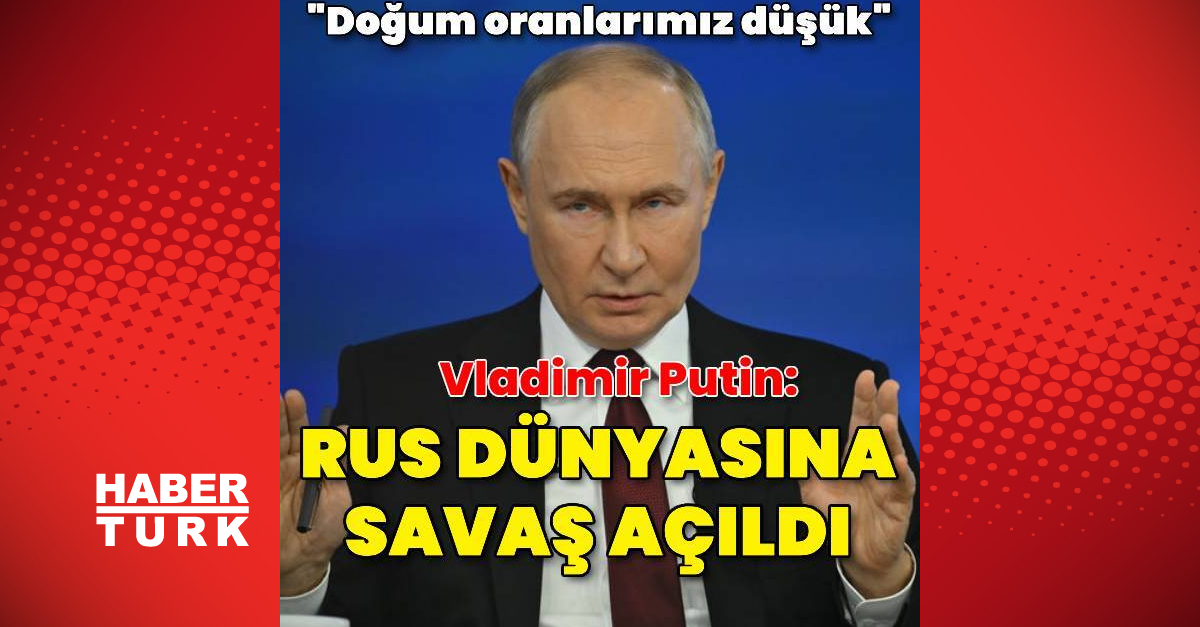 Putin: Rus Dünyasına savaş açıldı