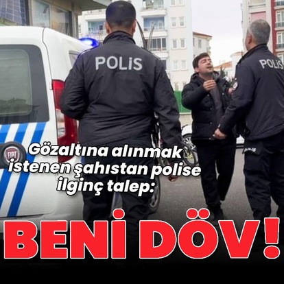 'Beni döv' diye polise yalvardı!