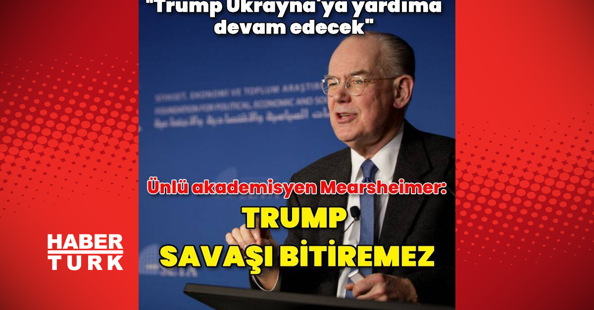 J. Mearsheimer: Donald Trump savaşı bitiremez