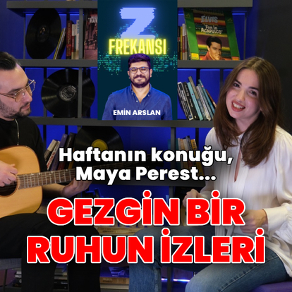 Z Frekansı'nda haftanın konuğu Maya Perest!