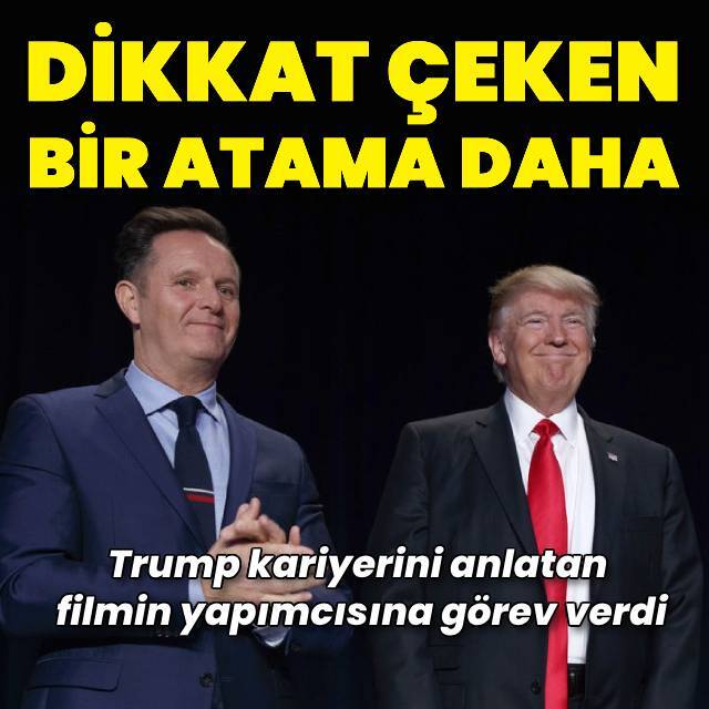 Trump'tan kariyerini anlatan film yapımcısına görev