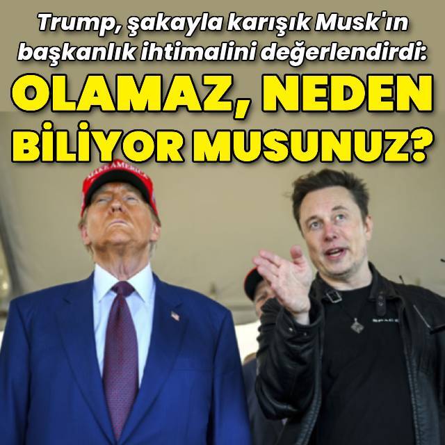"Musk başkan olmayacak"