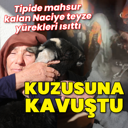 Tipide mahsur kalan Naciye teyze yürekleri ısıttı